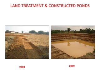 LAND TREATMENT & CONSTRUCTED PONDS




   2009
 