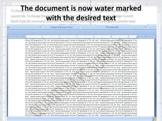 The document is now water marked 
with the desired text 
 