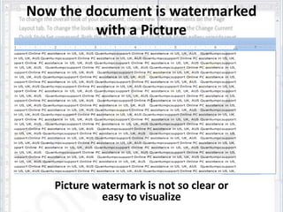 Now the document is watermarked 
with a Picture 
Picture watermark is not so clear or 
easy to visualize 
 