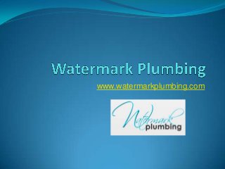 www.watermarkplumbing.com
 