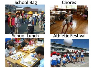 School Bag

Chores

School Lunch

Athletic Festival

9

 