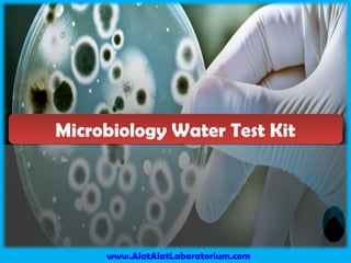 Microbiology Water Test KitMicrobiology Water Test Kit
www.AlatAlatLaboratorium.com
 