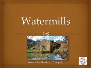 Watermill in Gondelim (Portugal)
 