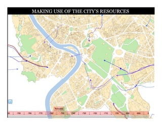 MAKING USE OF THE CITY’S RESOURCES
 