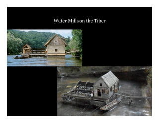 Water Mills on the Tiber
 
