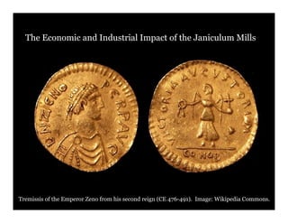 The Economic and Industrial Impact of the Janiculum Mills




Tremissis of the Emperor Zeno from his second reign (CE 476-491). Image: Wikipedia Commons.
 