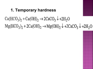 1. Temporary hardness
 