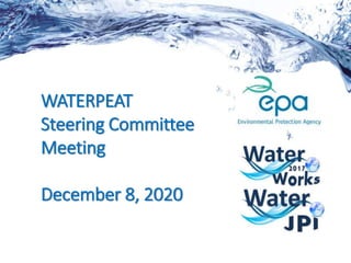 www.waterjpi.eu
WATERPEAT
Steering Committee
Meeting
December 8, 2020
 