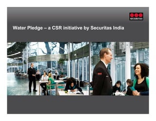 Water Pledge – a CSR initiative by Securitas India




      Insert picture in this frame    Insert picture in this frame
 