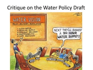 Critique on the Water Policy Draft
 