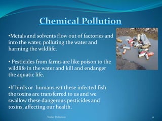  Chemical  PollutionSurface water  Pollution5Water PollutionMost visible form of pollution.