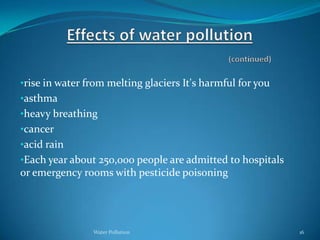  Microbiological Pollution7Water PollutionMicrobiological pollution is the natural form of water pollution that is caused by microorganisms in uncured water.