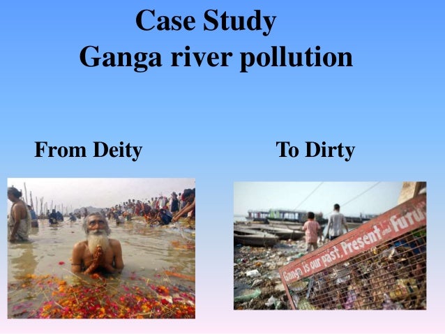 case study of water pollution in ganga river