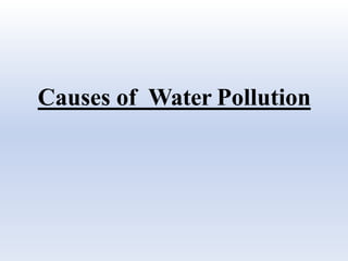 Causes of Water Pollution
 