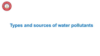 Types and sources of water pollutants
 