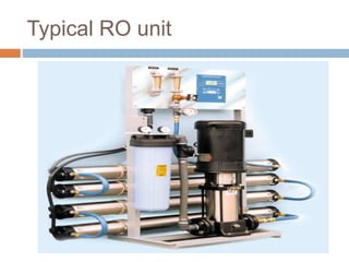 Typical RO unit
 