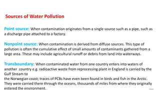 Water pollution occurs when harmful substances—often chemicals or ...