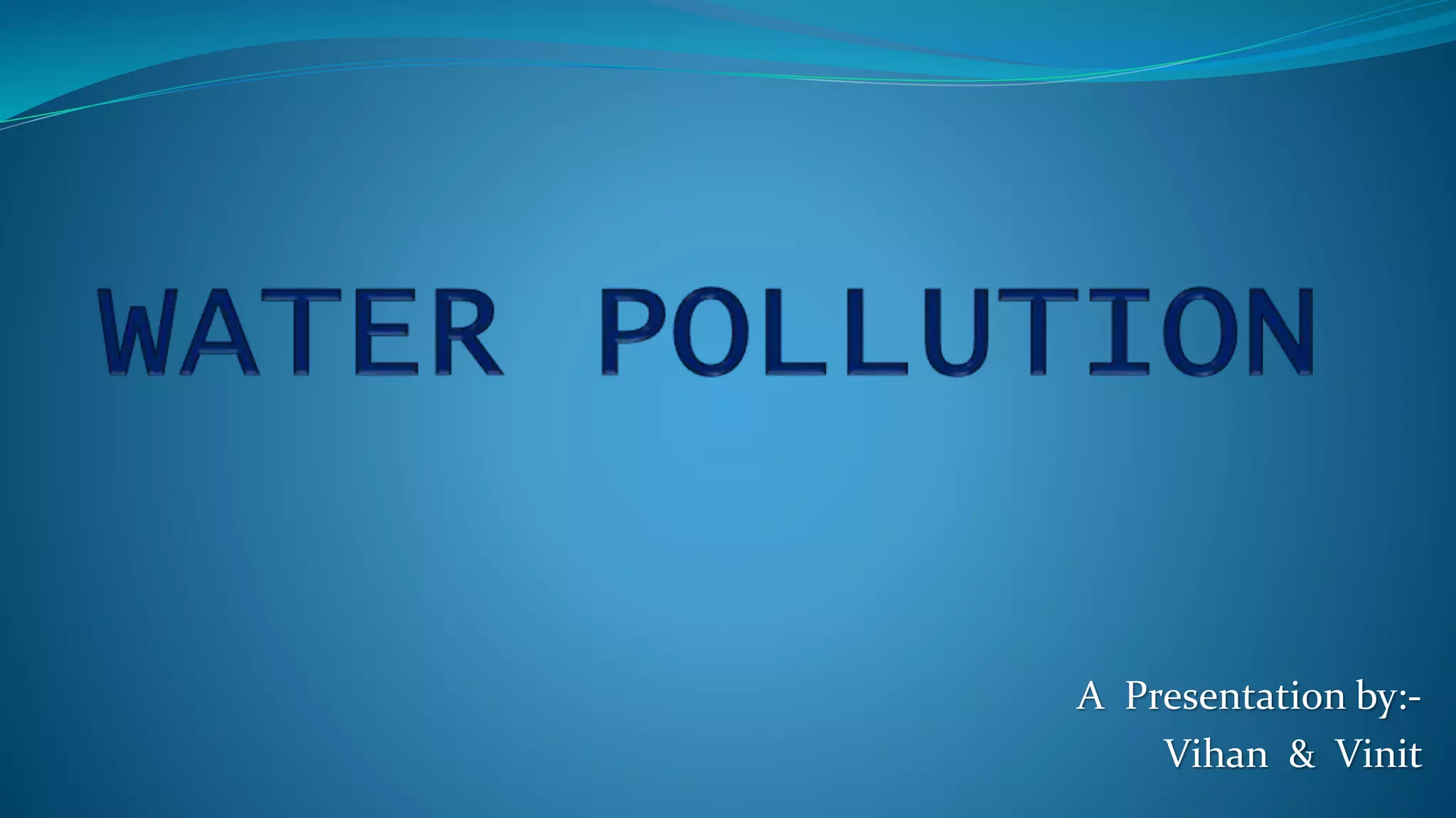 WATER POLLUTION 2 .pptx