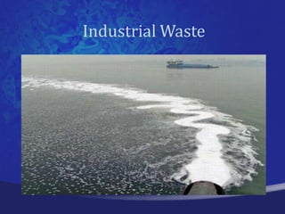 Industrial Waste
 