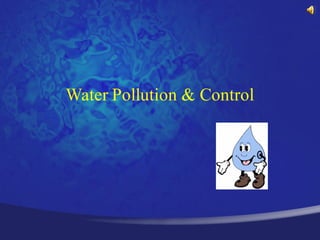 Water Pollution & Control
 
