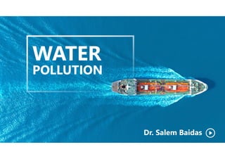 POLLUTION
Dr. Salem Baidas
 