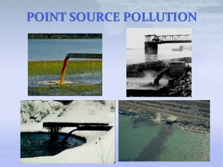 POINT SOURCE POLLUTION
 