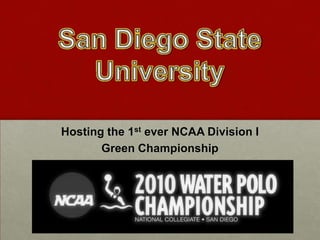 Hosting the 1 st  ever NCAA Division I  Eco-Friendly Championship 