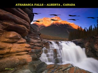 ATHABASCA FALLS – ALBERTA , CANADA
 