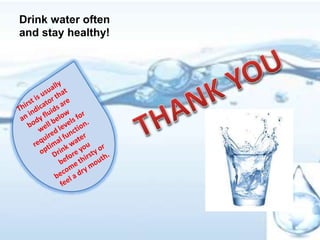 Drink water often
and stay healthy!
 