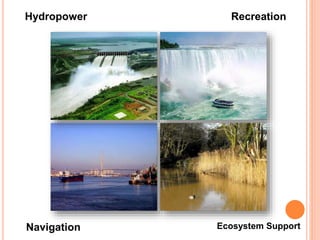 Hydropower Recreation
Navigation Ecosystem Support
 