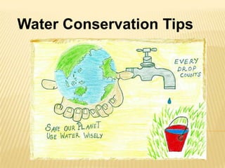 Water Conservation Tips
 