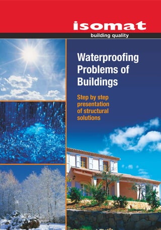Waterproofing
Problems of
Buildings
Step by step
presentation
of structural
solutions
 