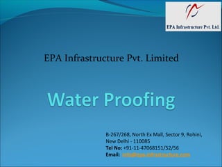 B-267/268, North Ex Mall, Sector 9, Rohini,
New Delhi - 110085
Tel No: +91-11-47068151/52/56
Email: info@epa-infrastructure.com
EPA Infrastructure Pvt. Limited
 