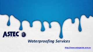 Waterproofing Services
http://www.astecpaints.com.au
 