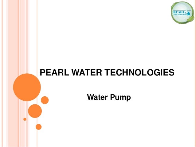 PEARL WATER TECHNOLOGIES
Water Pump
 