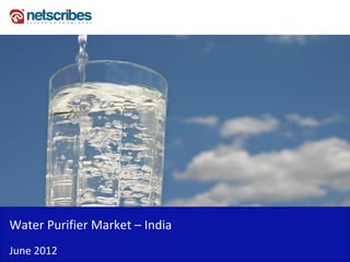 Insert Cover Image using Slide Master View
                             Do not distort




Water Purifier Market – India
June 2012
 