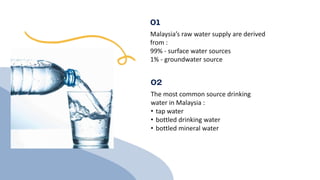 Quality and Drinking water sources in Malaysia | PPTX
