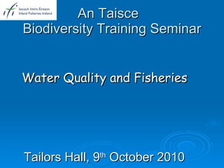 An Taisce  Biodiversity Training Seminar ,[object Object],[object Object]