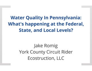 Water Quality in PA: What's Happening at the Federal, State & Local Levels
