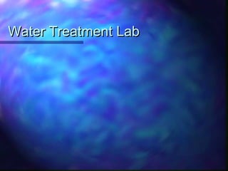 Water Treatment LabWater Treatment Lab
 