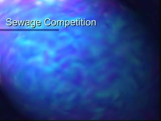 Sewage CompetitionSewage Competition
 