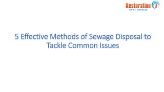 5 Effective Methods of Sewage Disposal to
Tackle Common Issues
 
