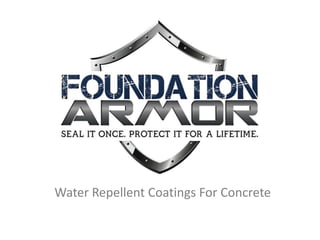 Water Repellent Coatings For Concrete
 