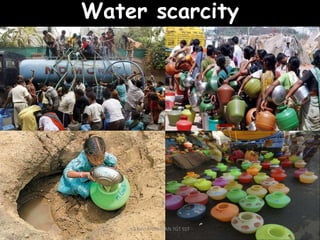 Water scarcity

RAJANI KRIISHNAN TGT SST

 