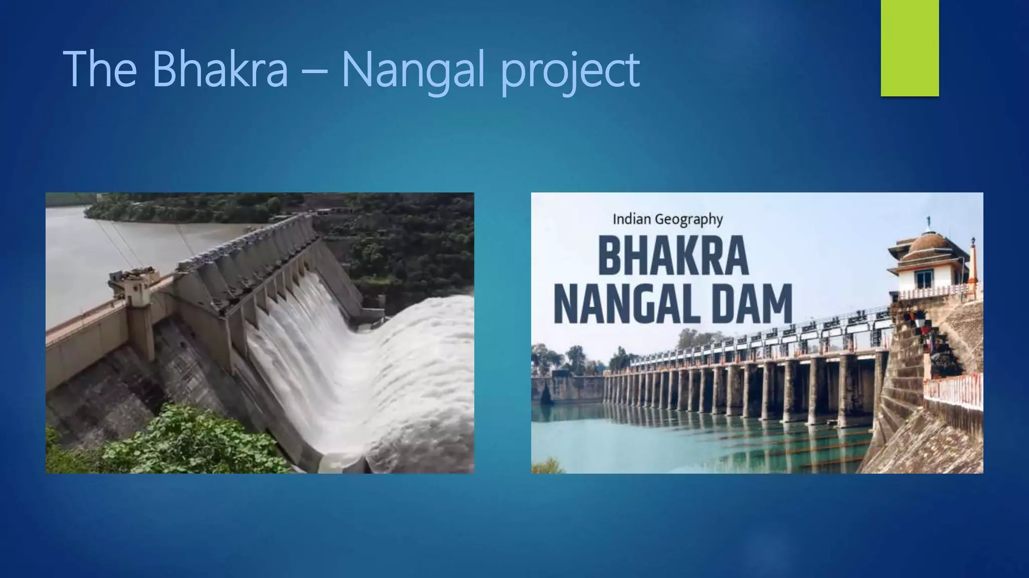 The Bhakra – Nangal project
 