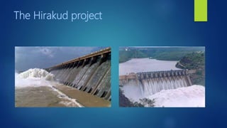 The Hirakud project
 