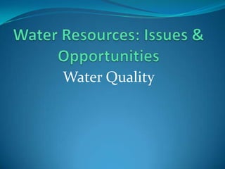 Water Quality
 