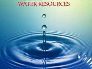 WATER RESOURCES
 