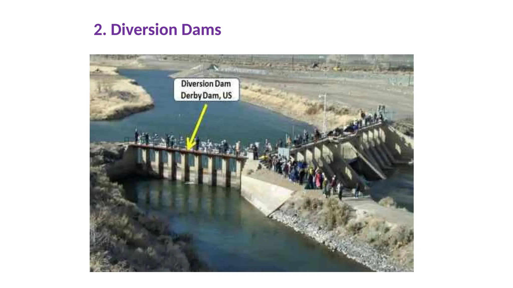 2. Diversion Dams
 