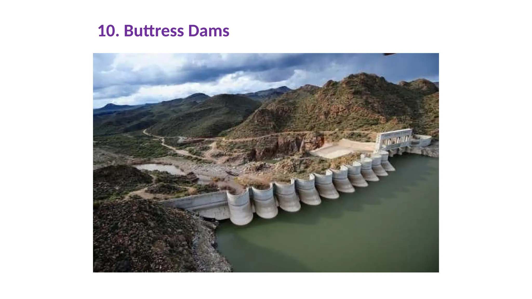 10. Buttress Dams
 